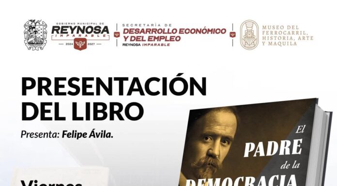 INVITA ALCALDE DE REYNOSA A LA PRESENTACIÓN DEL LIBRO «EL PADRE DE LA DEMOCRACIA»