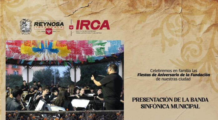 INVITA GOBIERNO DE CARLOS PEÑA ORTIZ A CELEBRAR EL 277 ANIVERSARIO DE REYNOSA CON EVENTOS CULTURALES GRATUITOS