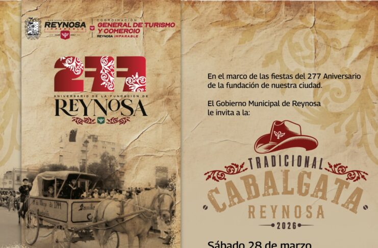 CELEBREMOS EL 277 ANIVERSARIO DE LA FUNDACIÓN DE REYNOSA CON LA CABALGATA 2026