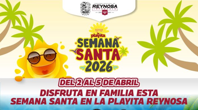 ¡Disfruta la Semana Santa en La Playita de Reynosa!