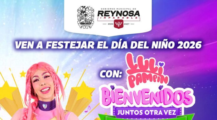 FESTEJARÁ EL ALCALDE CARLOS PEÑA ORTIZ A LOS NIÑOS DE REYNOSA CON EL SHOW DE LULI PAMPIN