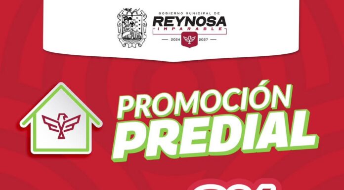 GOBIERNO DE REYNOSA MANTIENE ESTÍMULO FISCAL CON 100% DE DESCUENTO EN RECARGOS DEL PREDIAL
