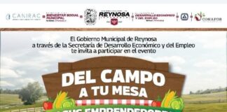 CELEBRARÁ GOBIERNO DE REYNOSA “DEL CAMPO A TU MESA Y SUS EMPRENDEDORES”