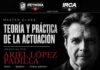 INVITA GOBIERNO DE CARLOS PEÑA ORTIZ A MASTER CLASS DE ACTUACIÓN IMPARTIDA POR ARIEL LÓPEZ PADILLA